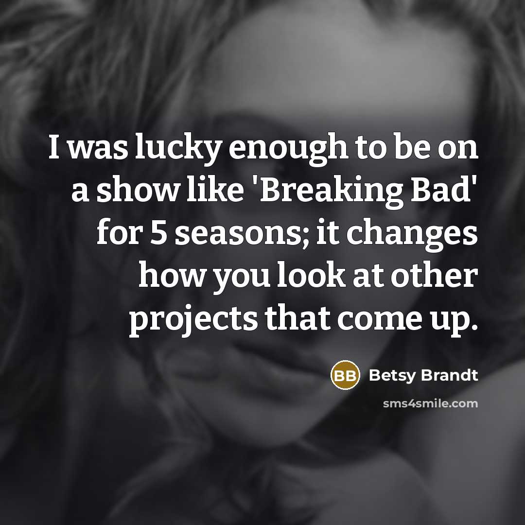 “I was lucky enough to be on a show like…” quote by Betsy Brandt