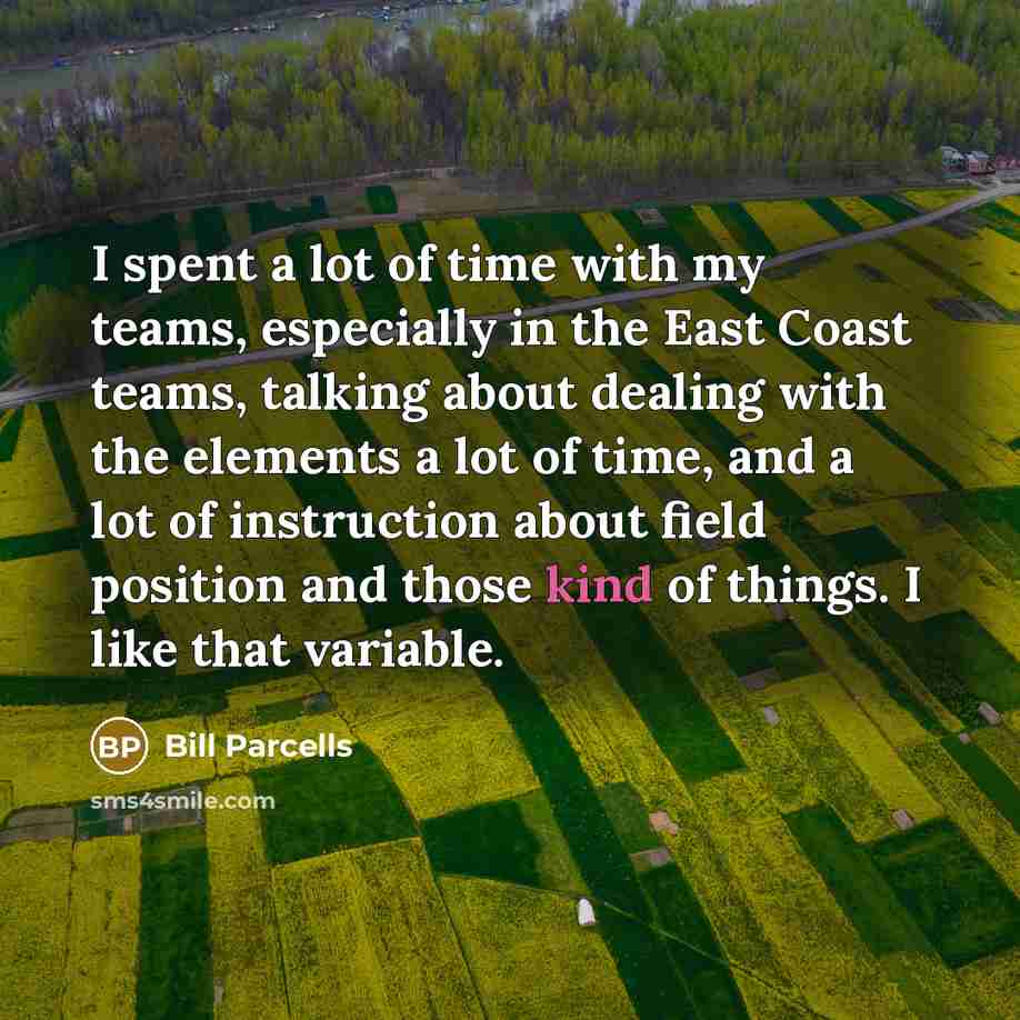 “I spent a lot of time with my teams, especially…” quote by Bill Parcells