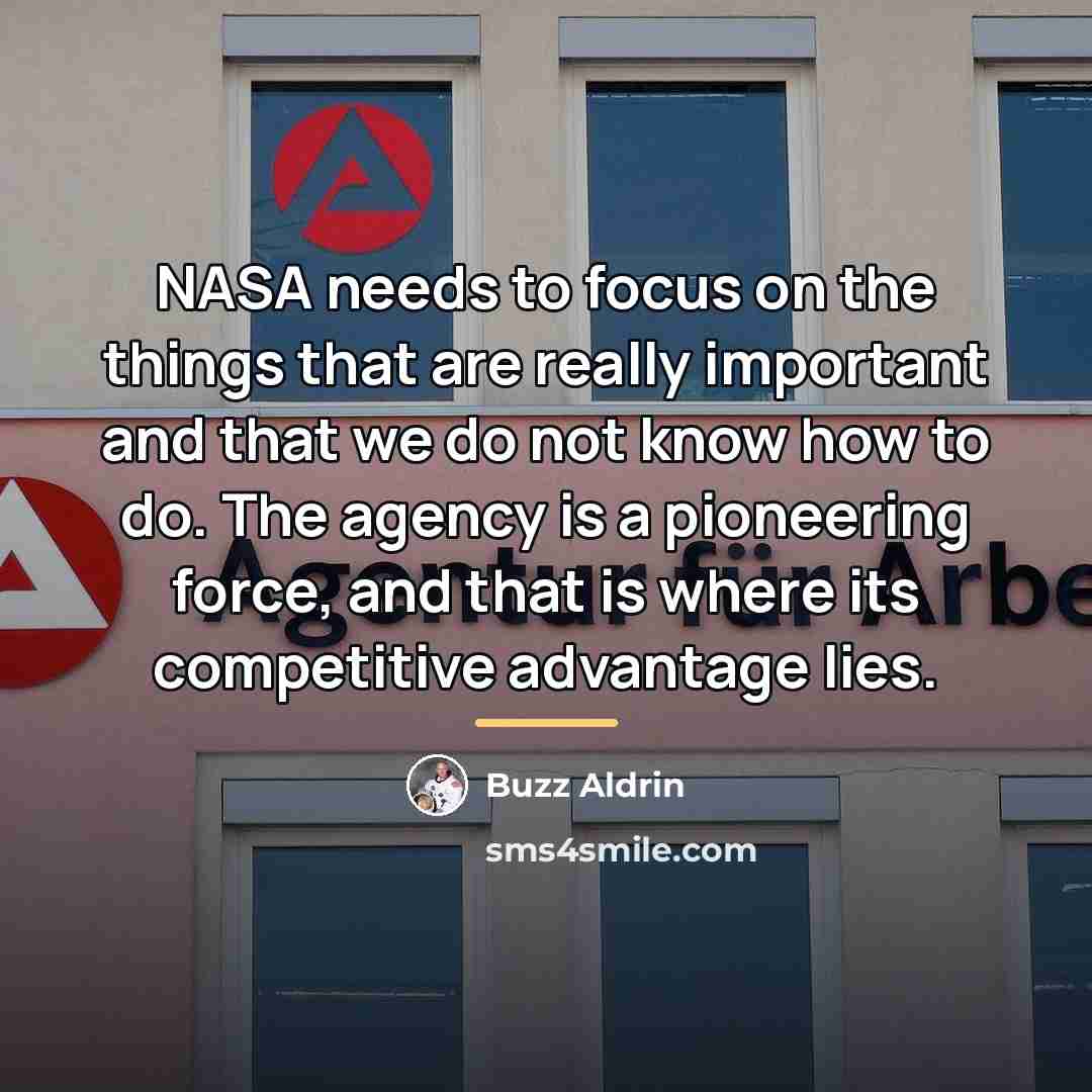 “NASA needs to focus on the things that are really…” quote by Buzz Aldrin