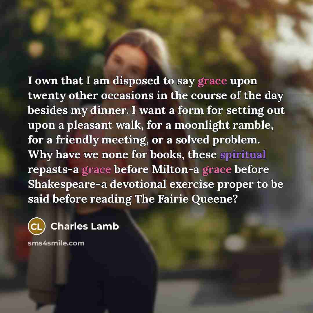 “I own that I am disposed to say grace upon…” quote by Charles Lamb