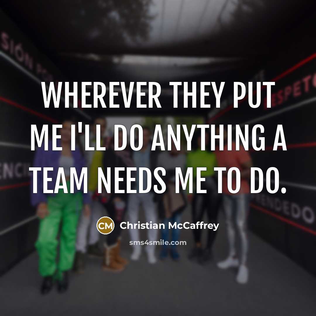 “Wherever they put me I'll do anything a team needs…” quote by Christian McCaffrey