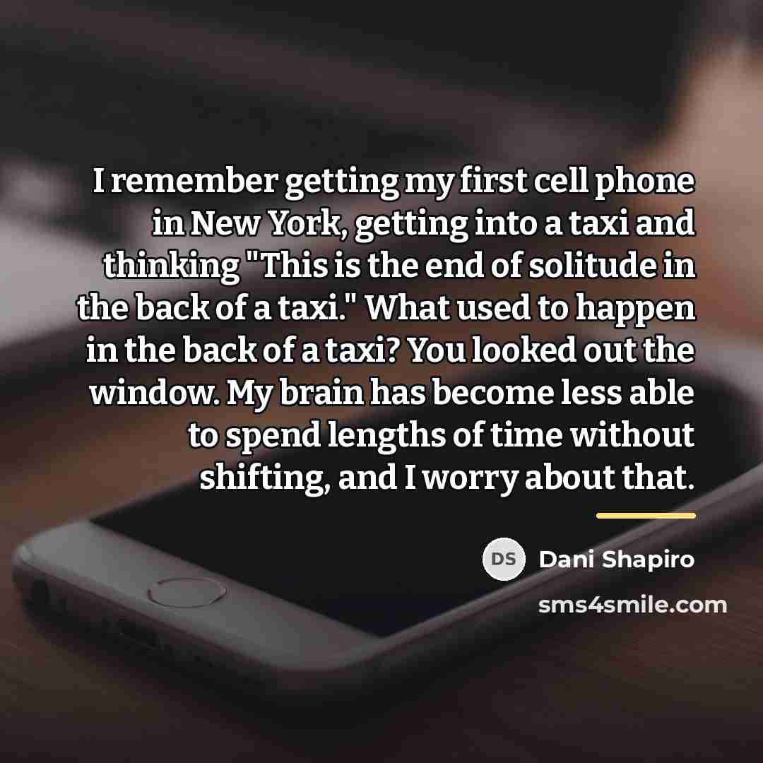 “I remember getting my first cell phone in New York,…” quote by Dani Shapiro