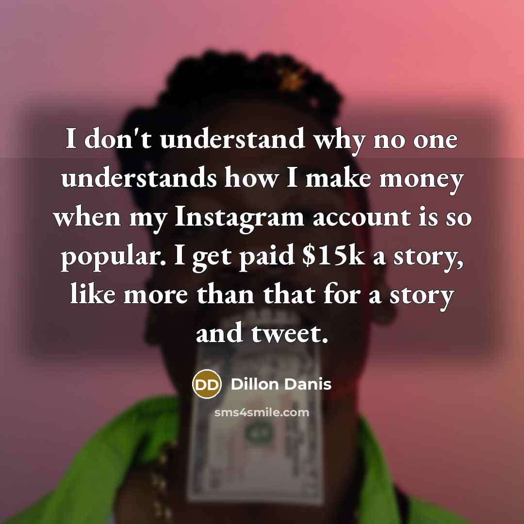 “I don't understand why no one understands how I make…” quote by Dillon Danis