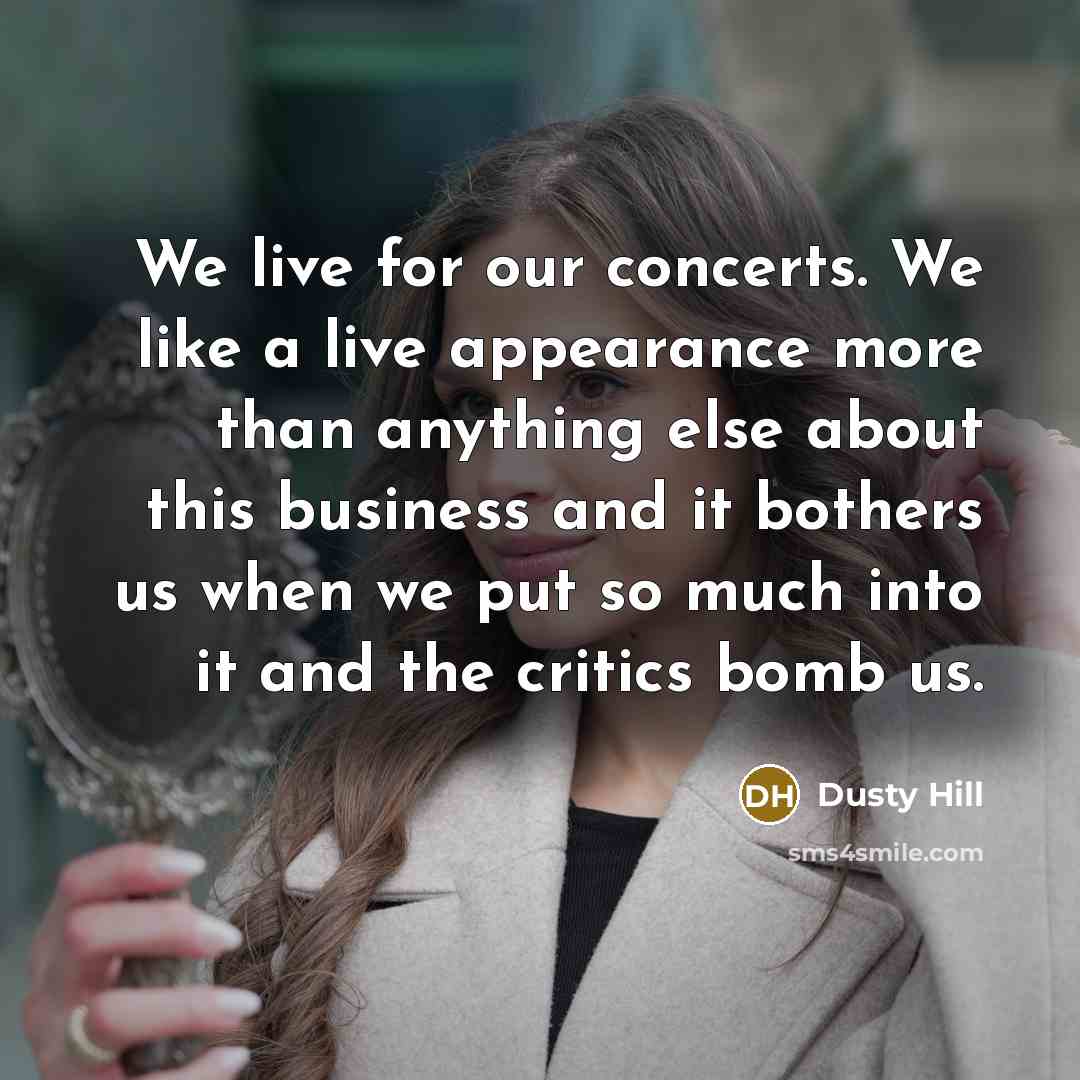 “We live for our concerts. We like a live appearance…” quote by Dusty Hill