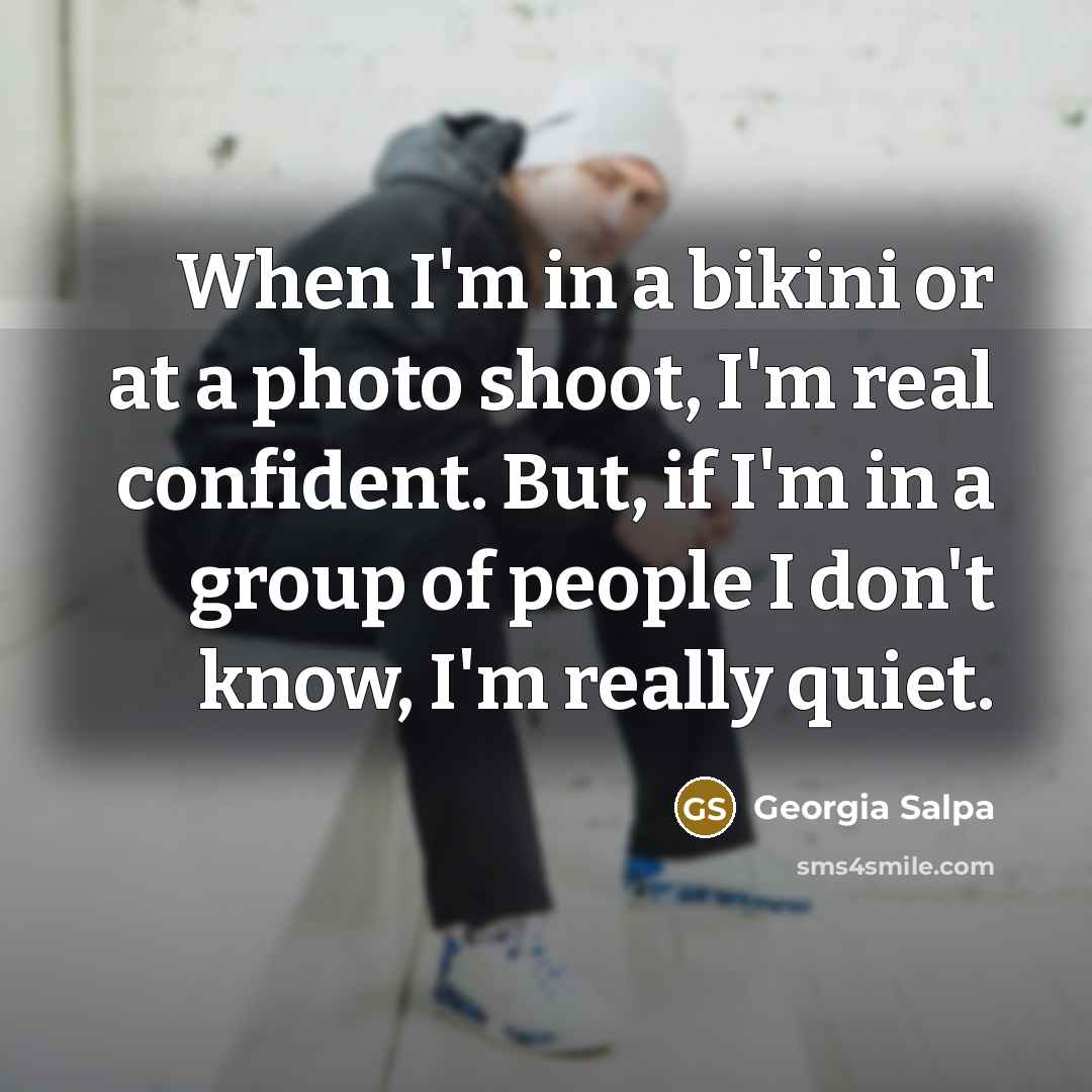 “When I'm in a bikini or at a photo shoot,…” quote by Georgia Salpa