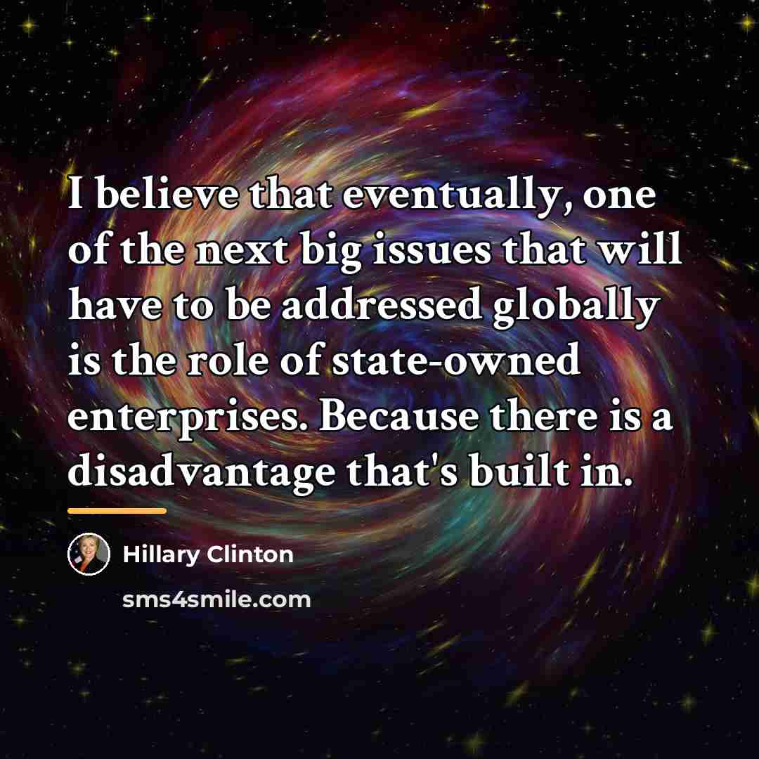 “I believe that eventually, one of the next big issues…” quote by Hillary Clinton