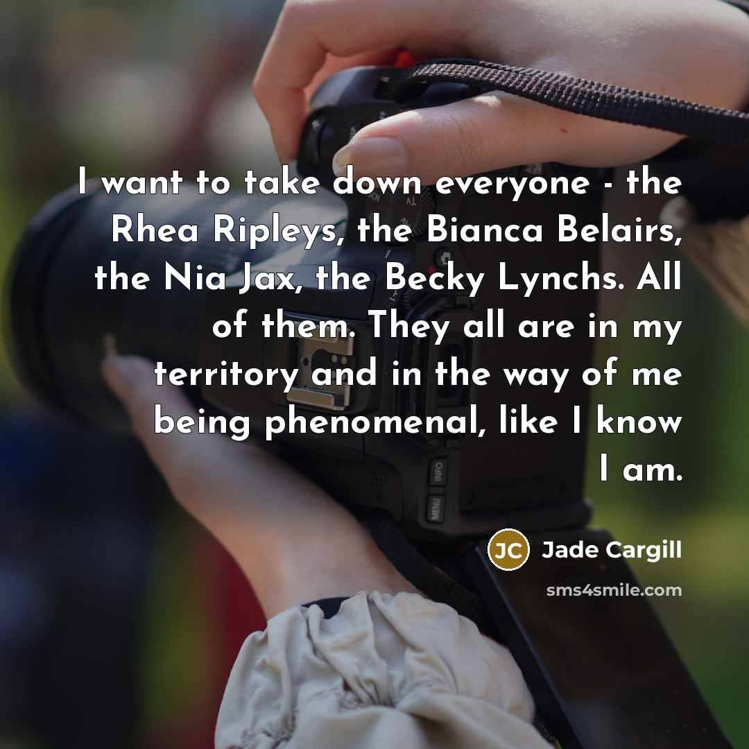“I want to take down everyone - the Rhea Ripleys,…” quote by Jade Cargill
