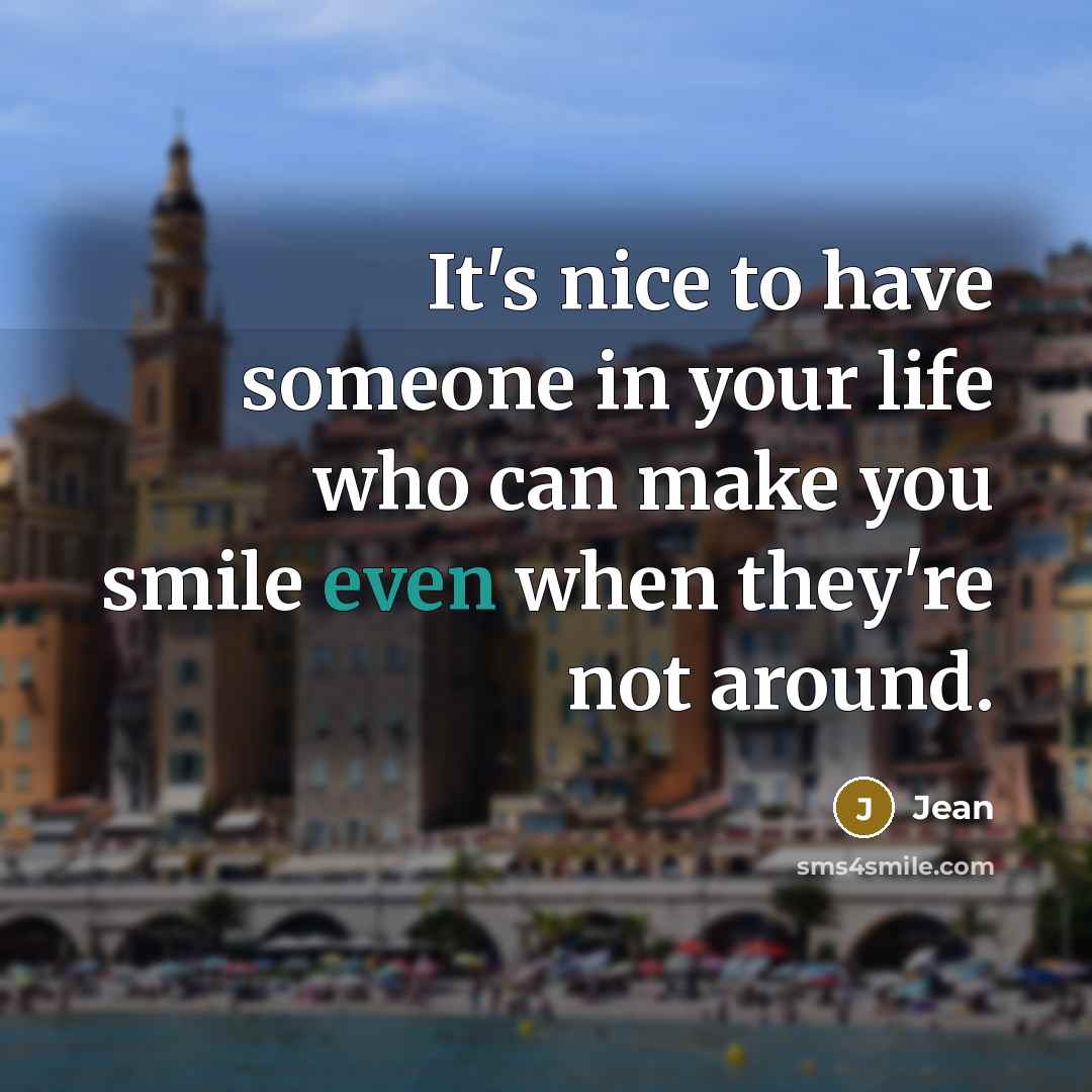 “It's nice to have someone in your life who can…” quote by Jean