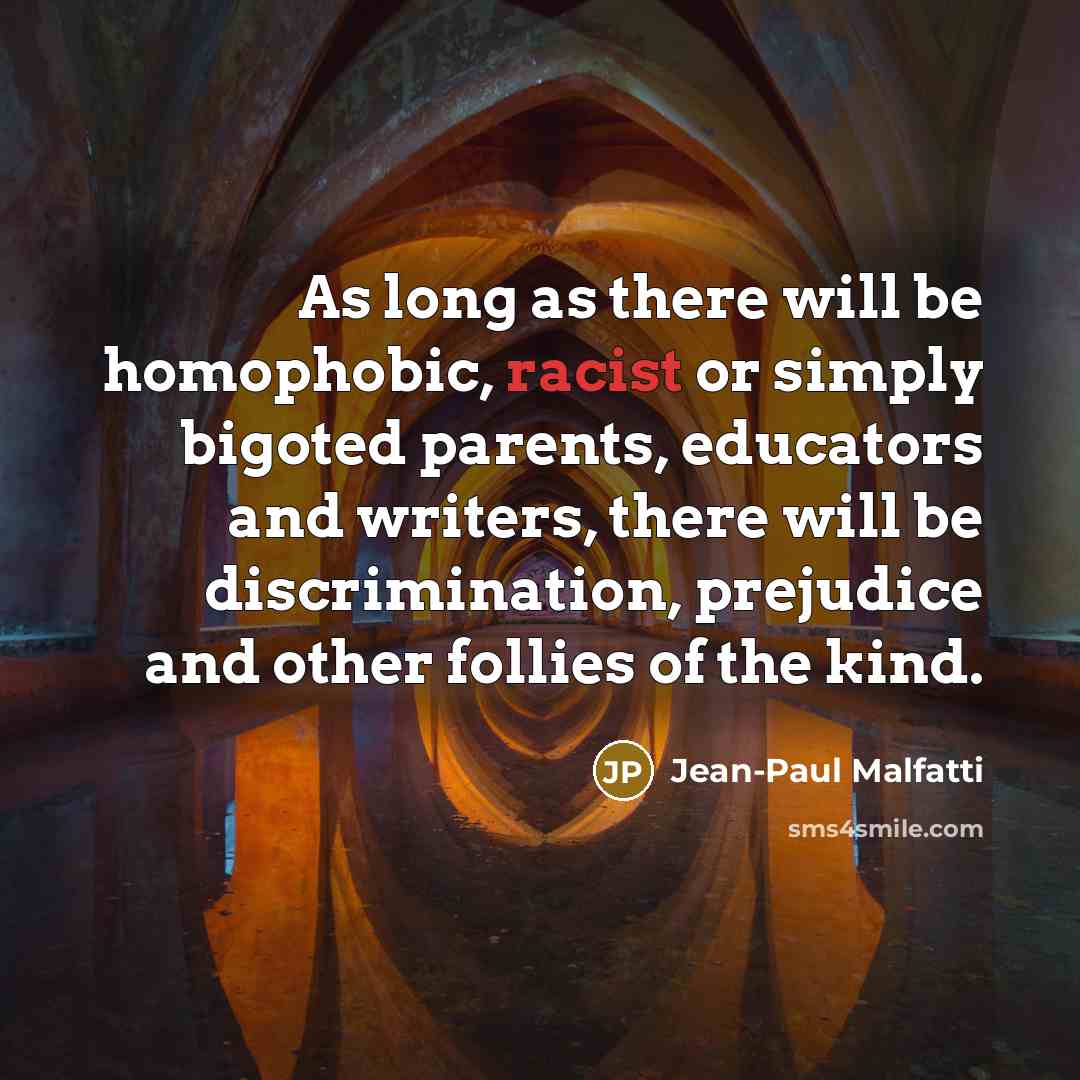 “As long as there will be homophobic, racist or simply…” quote by Jean-Paul Malfatti