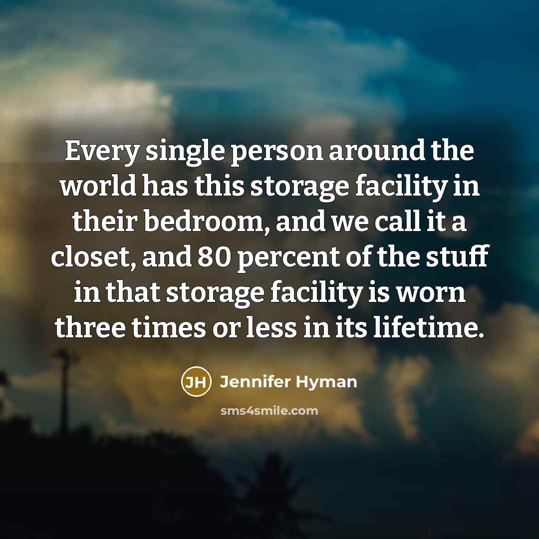 “Every single person around the world has this storage facility…” quote by Jennifer Hyman