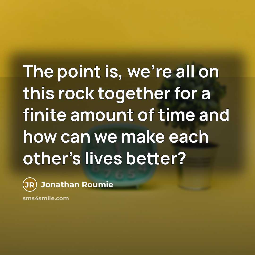 “The point is, we're all on this rock together for…” quote by Jonathan Roumie