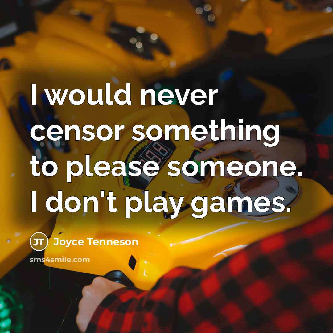 “I would never censor something to please someone. I don't…” quote by Joyce Tenneson