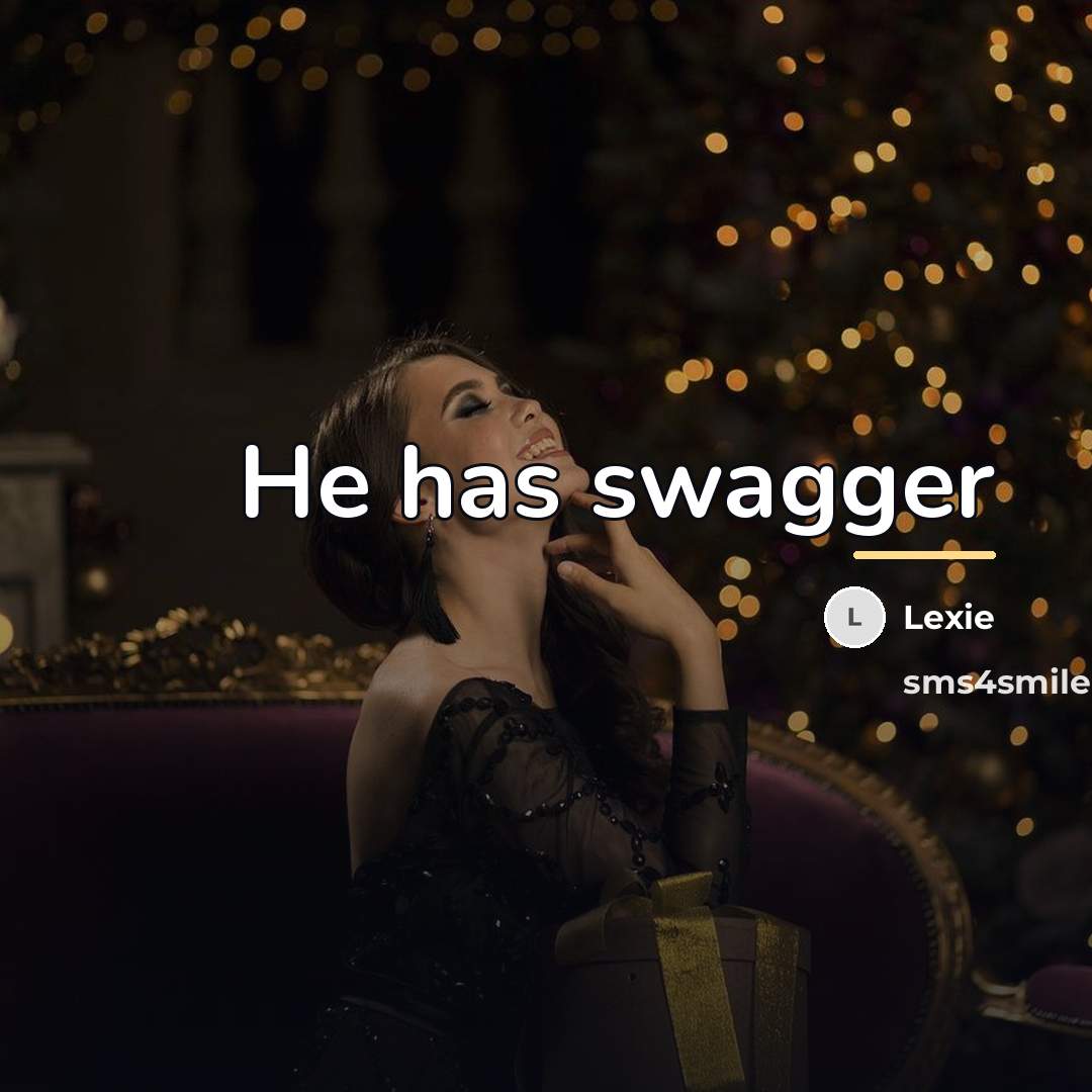 “He has swagger…” quote by Lexie