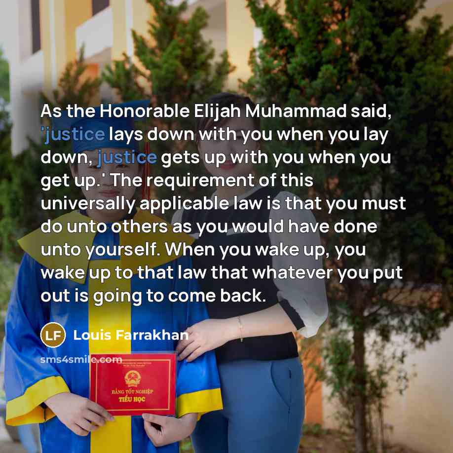 “As the Honorable Elijah Muhammad said, 'justice lays down with…” quote by Louis Farrakhan