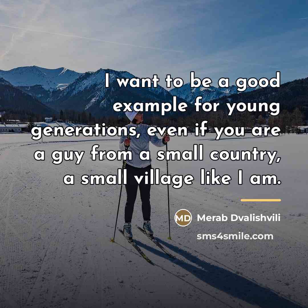 “I want to be a good example for young generations,…” quote by Merab Dvalishvili