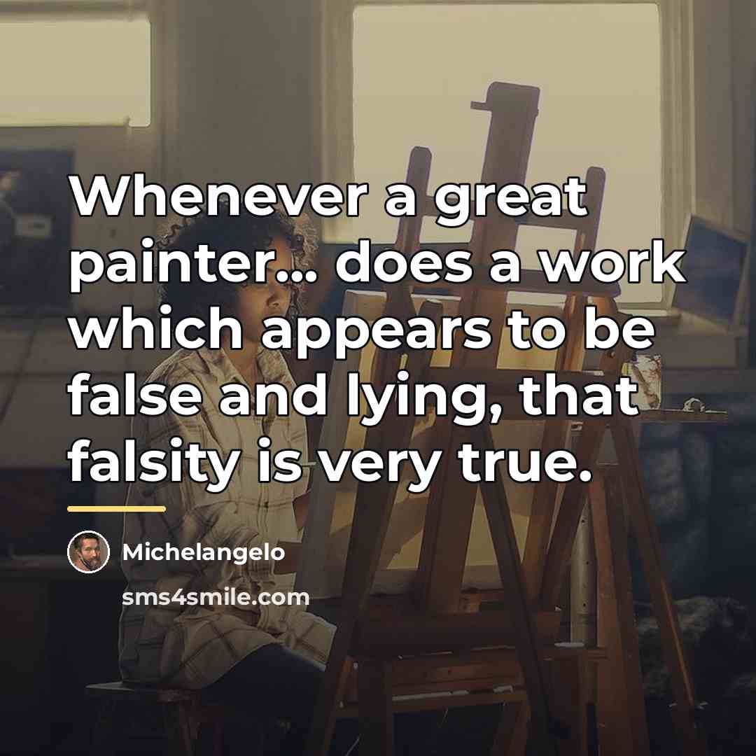 “Whenever a great painter... does a work which appears to…” quote by Michelangelo