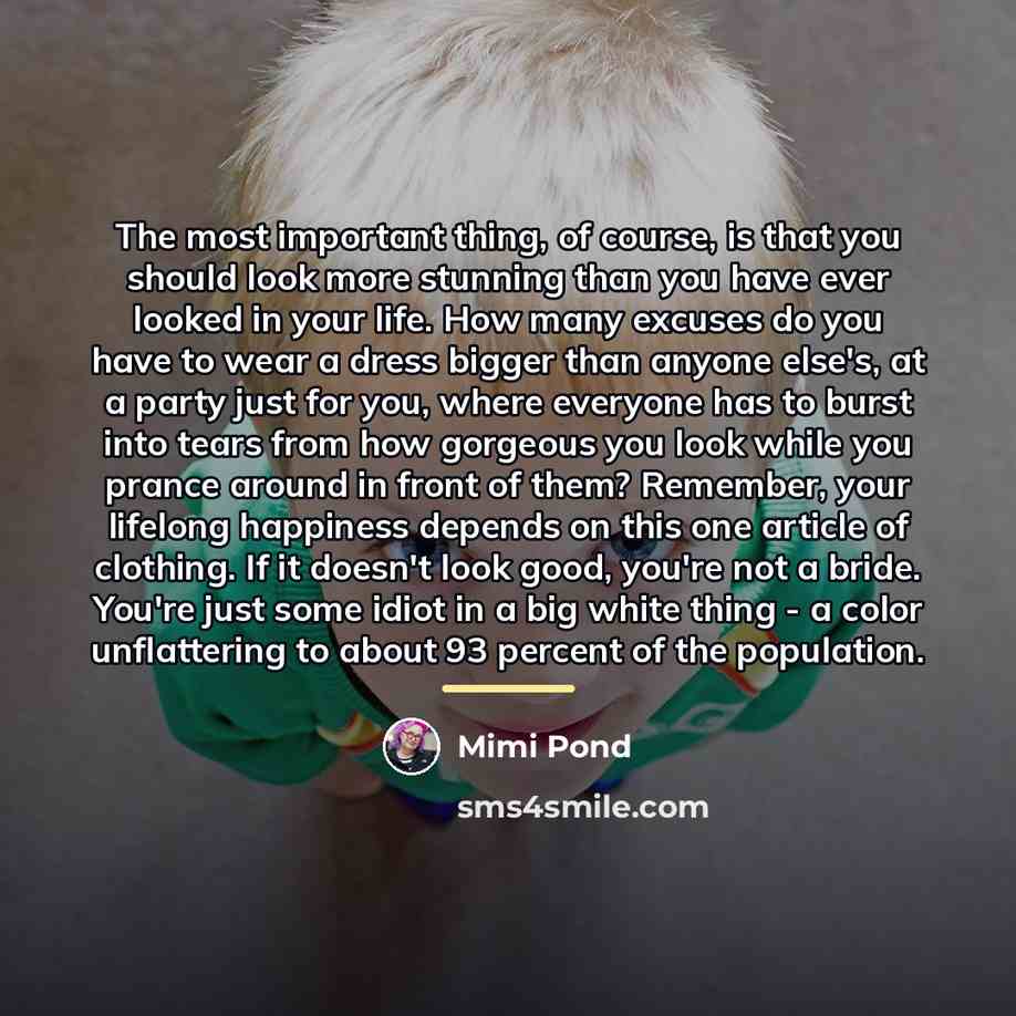“The most important thing, of course, is that you should…” quote by Mimi Pond
