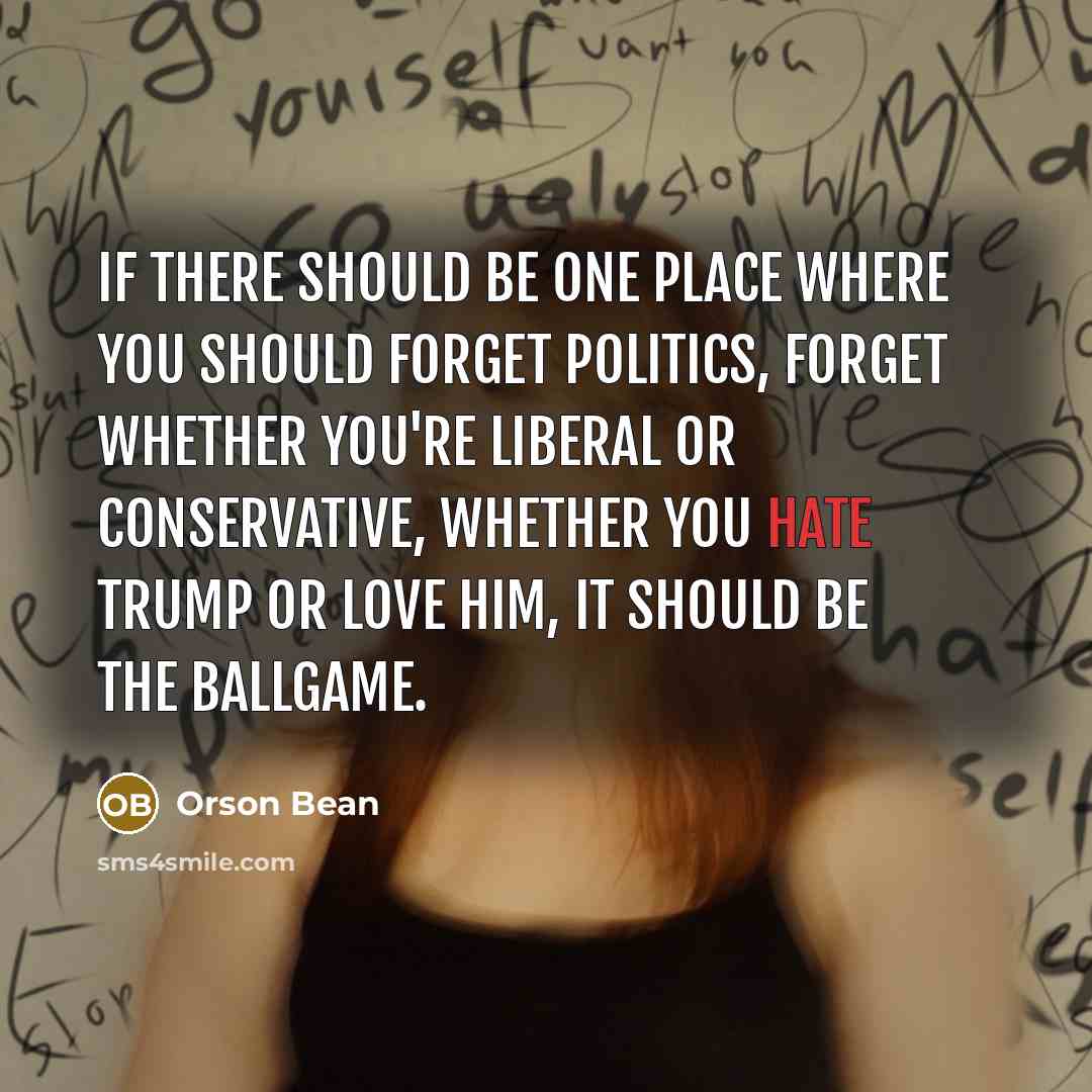 “If there should be one place where you should forget…” quote by Orson Bean