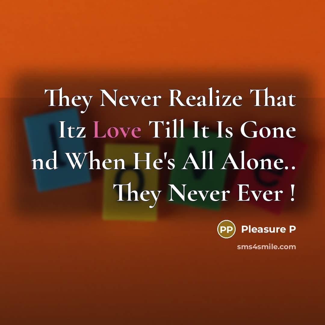 “They Never Realize That Itz Love Till It Is Gone…” quote by Pleasure P
