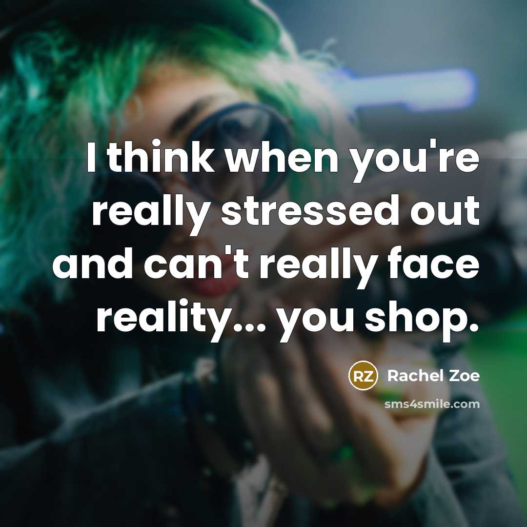 “I think when you're really stressed out and can't really…” quote by Rachel Zoe