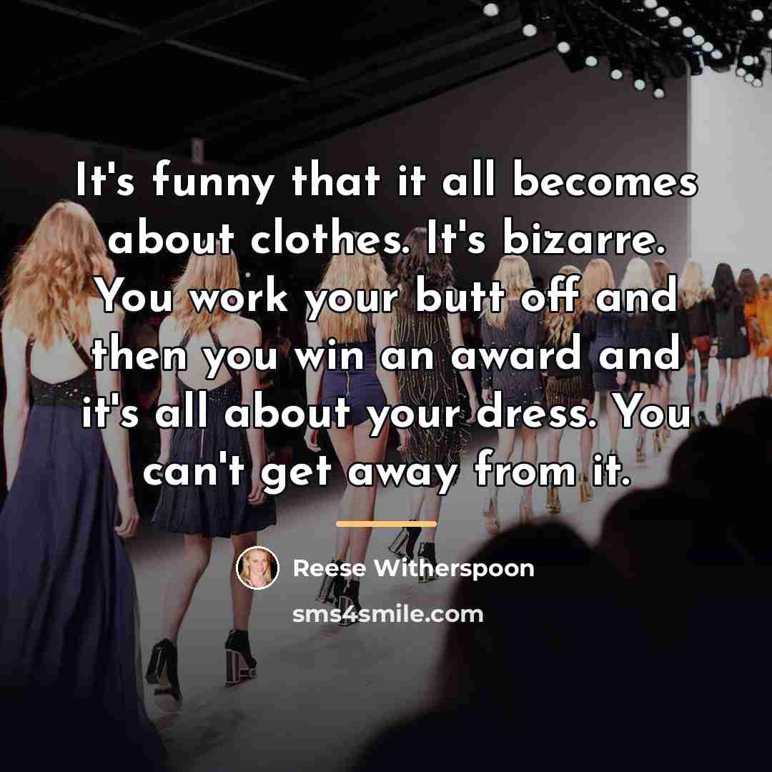 “It's funny that it all becomes about clothes. It's bizarre.…” quote by Reese Witherspoon