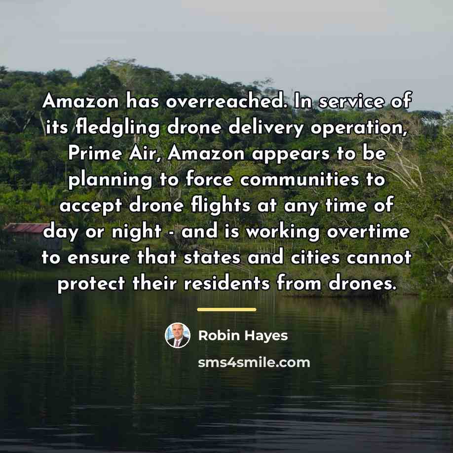 “Amazon has overreached. In service of its fledgling drone delivery…” quote by Robin Hayes