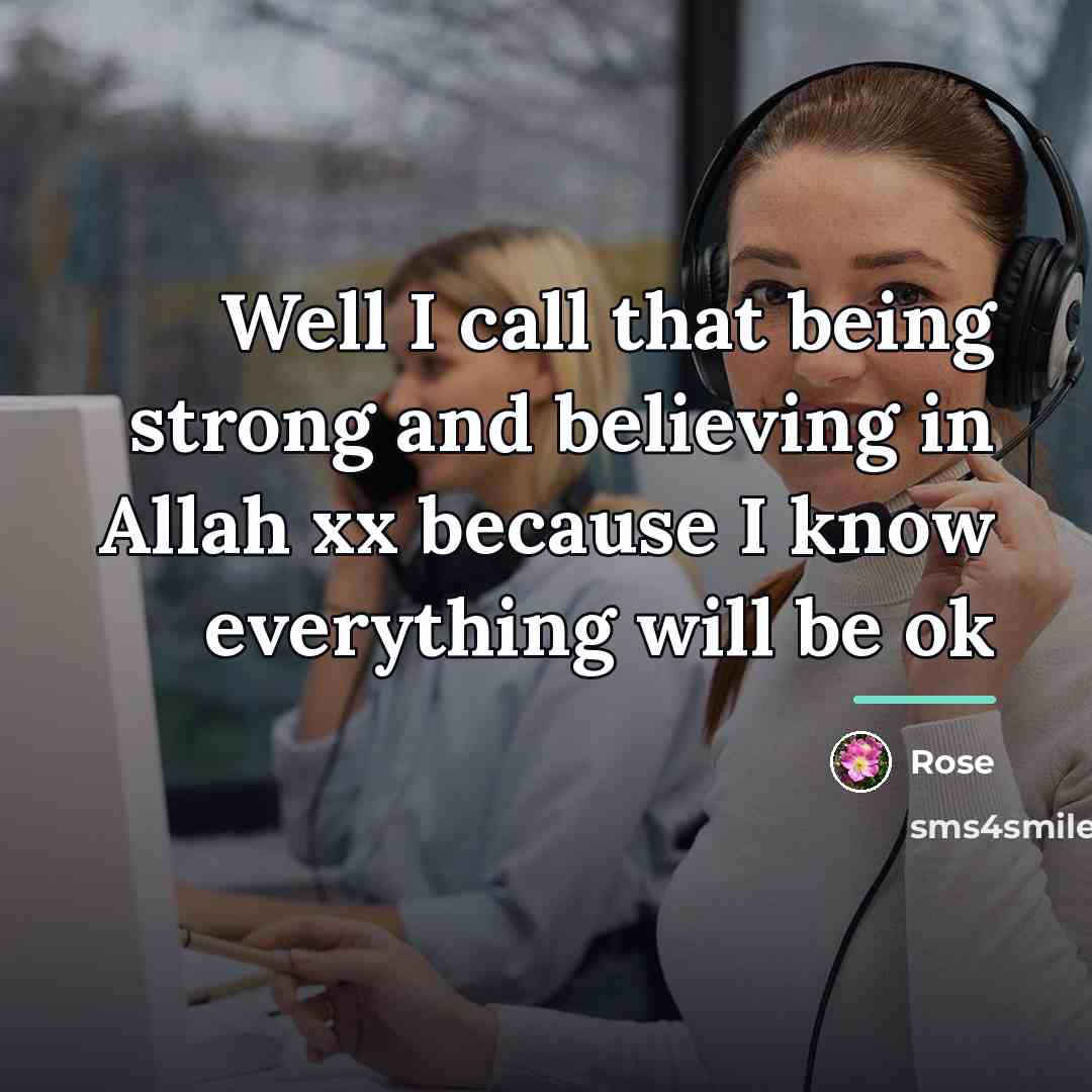 “Well I call that being strong and believing in Allah…” quote by Rose