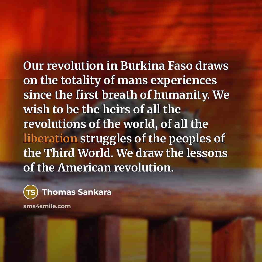 “Our revolution in Burkina Faso draws on the totality of…” quote by Thomas Sankara