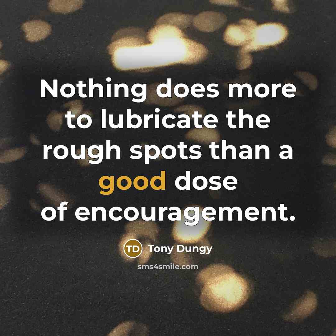 “Nothing does more to lubricate the rough spots than a…” quote by Tony Dungy