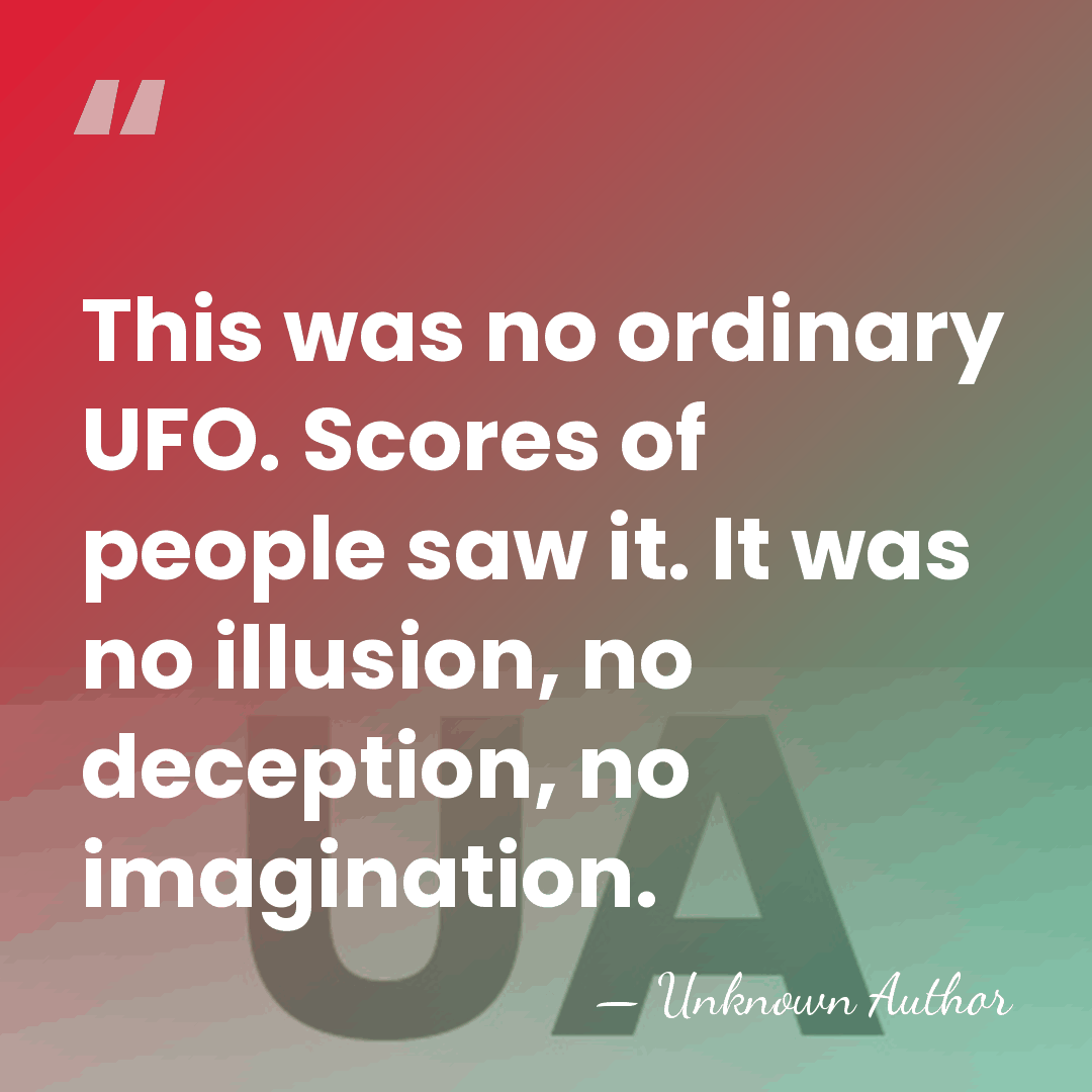 This was no ordinary UFO. Scores of people saw it. It was&hellip; - Azim Daudpota