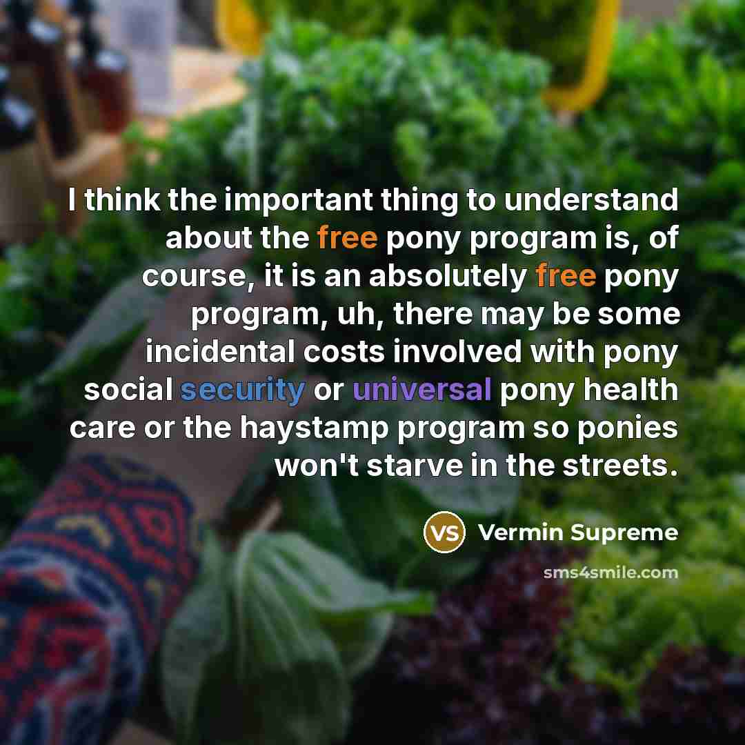“I think the important thing to understand about the free…” quote by Vermin Supreme