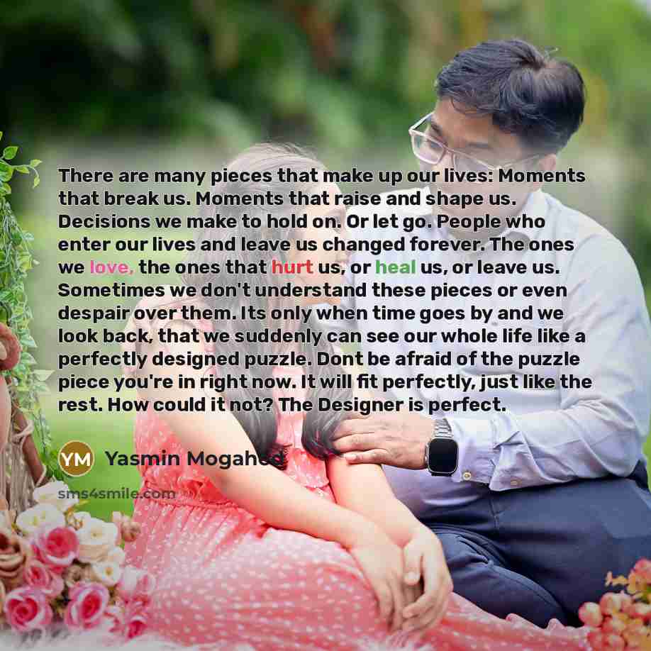 “There are many pieces that make up our lives: Moments…” quote by Yasmin Mogahed