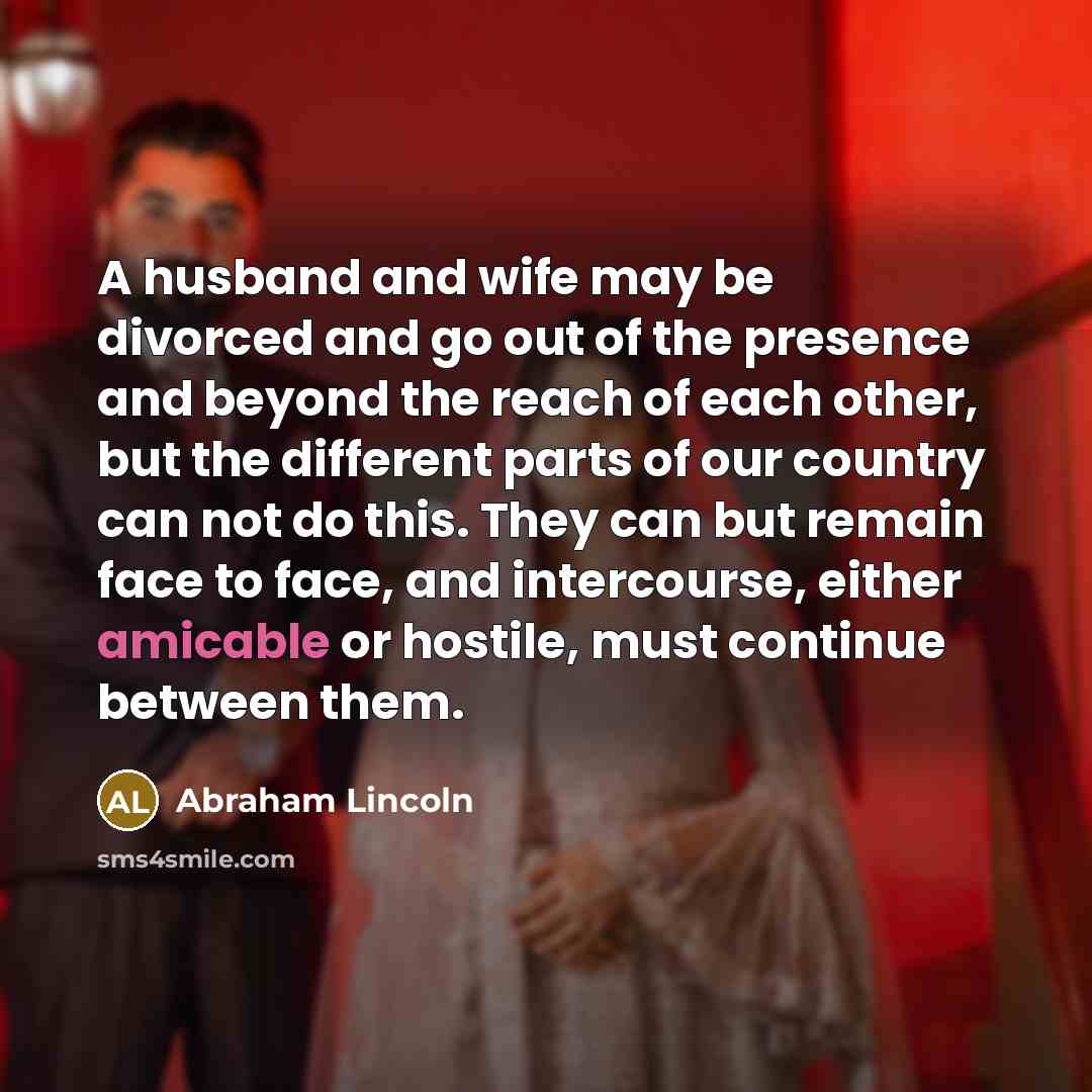 “A husband and wife may be divorced and go out…” quote by Abraham Lincoln