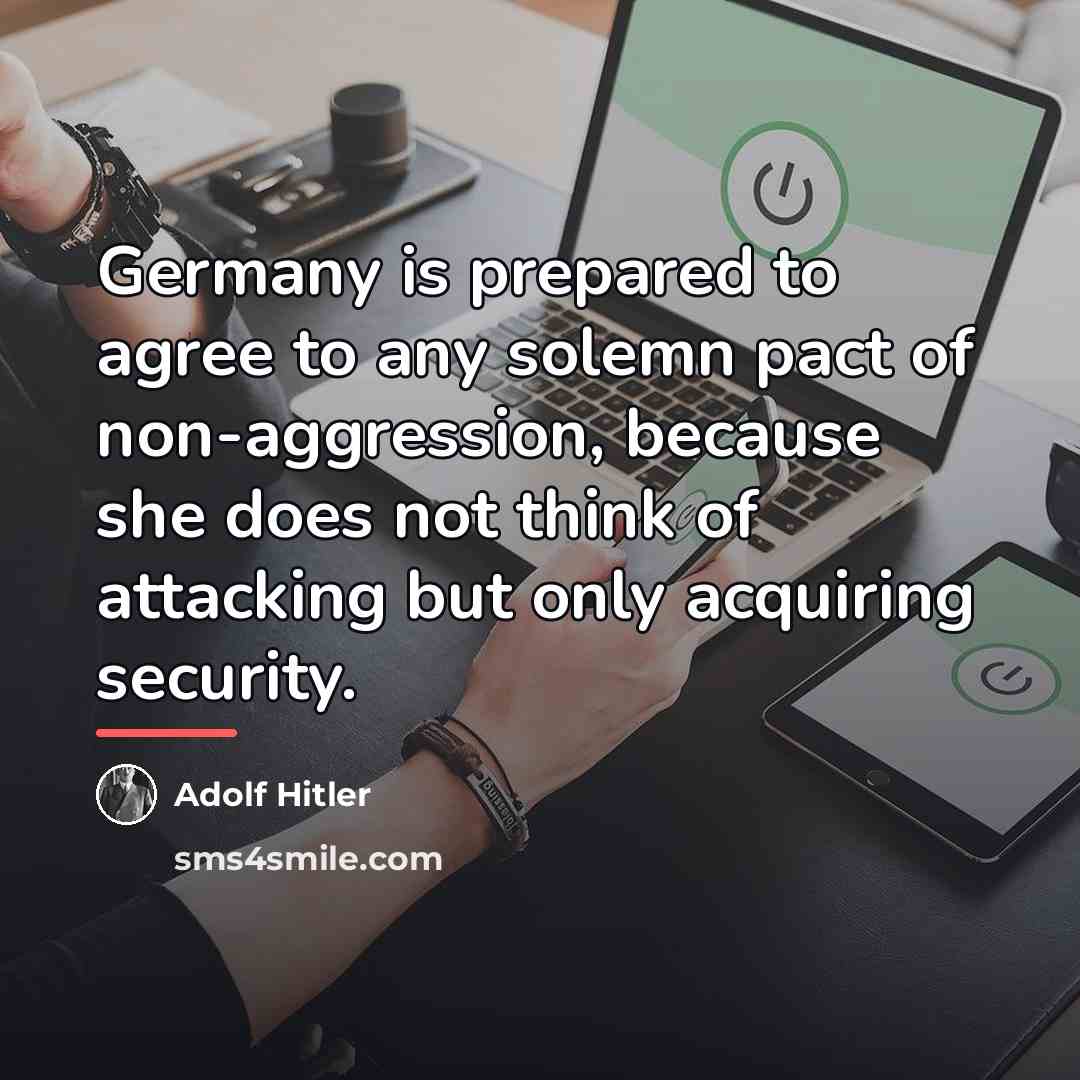 “Germany is prepared to agree to any solemn pact of…” quote by Adolf Hitler