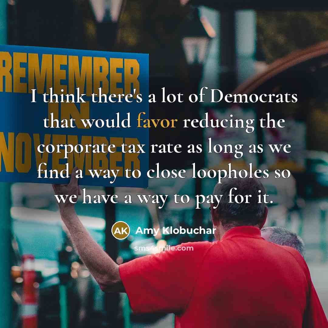 “I think there's a lot of Democrats that would favor…” quote by Amy Klobuchar