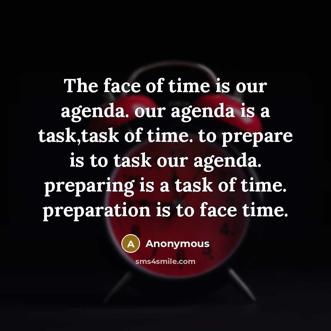 “The face of time is our agenda. our agenda is…” quote by Anonymous