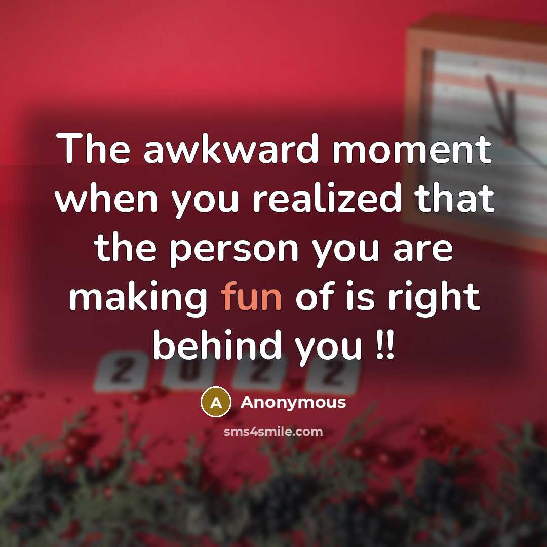 “The awkward moment when you realized that the person you…” quote by Anonymous