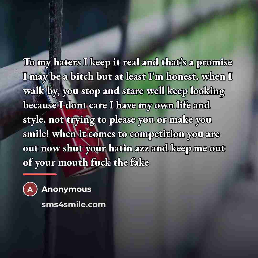 “To my haters I keep it real and that's a…” quote by Anonymous
