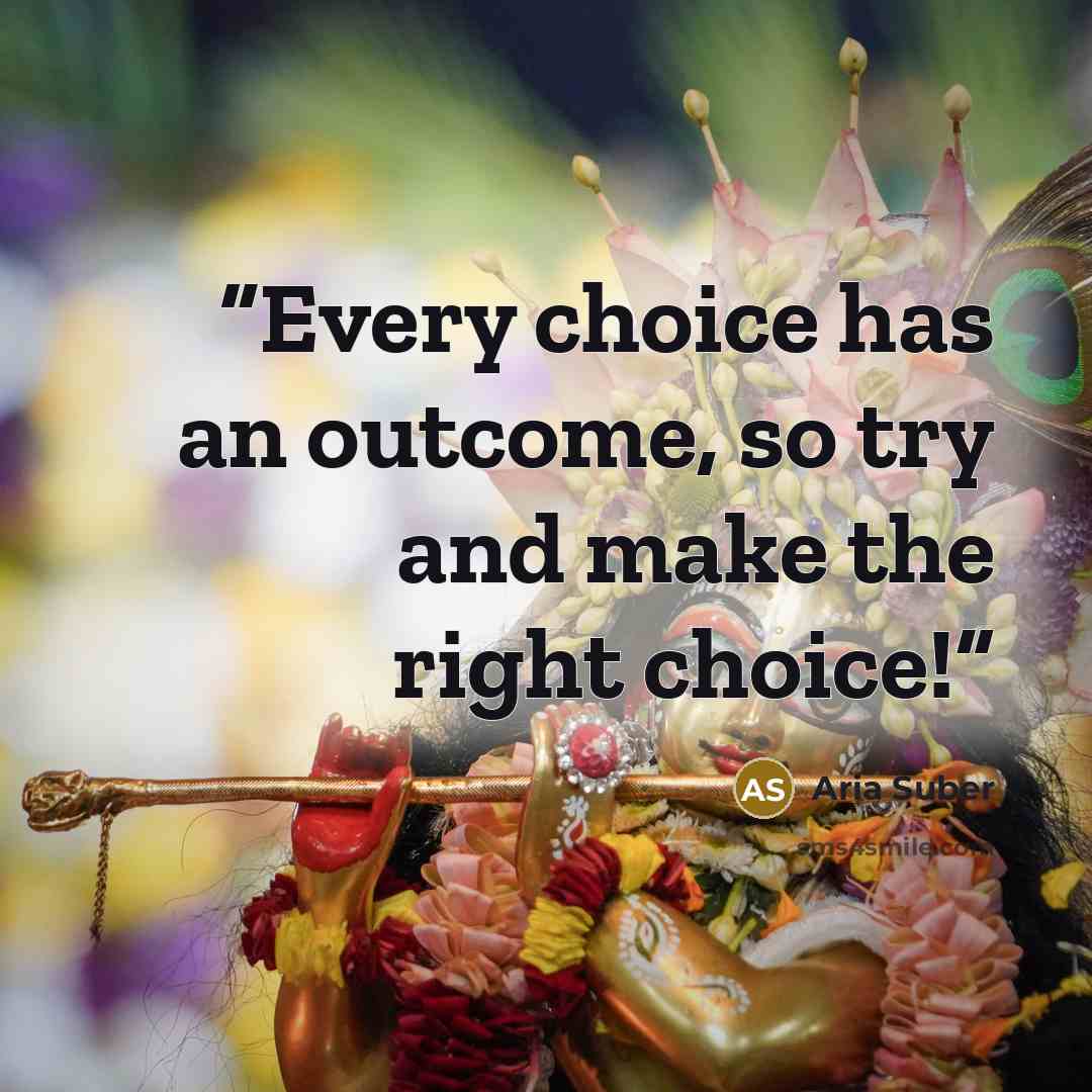 “Every choice has an outcome, so try and make the right choice!” quote by Aria Suber