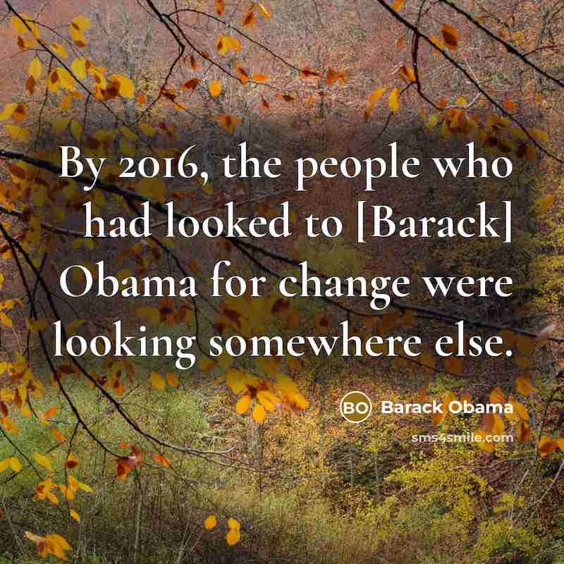 “By 2016, the people who had looked to [Barack] Obama…” quote by Barack Obama