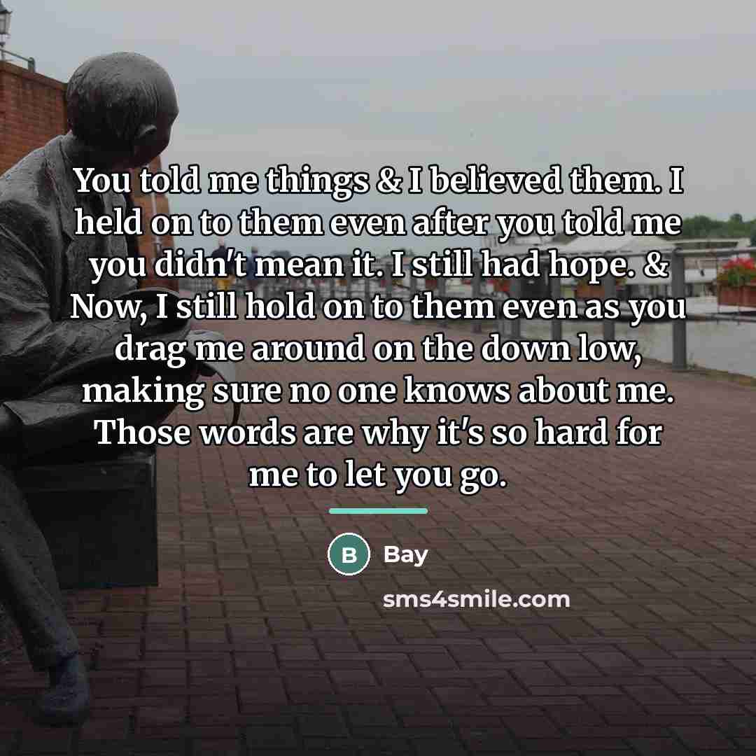 “You told me things & I believed them. I held…” quote by Bay