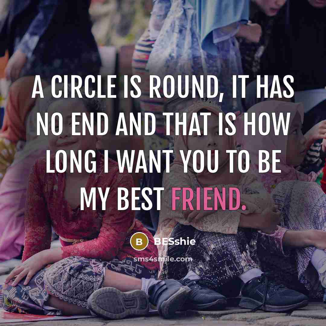 “A circle is round, it has no end and that…” quote by BESshie