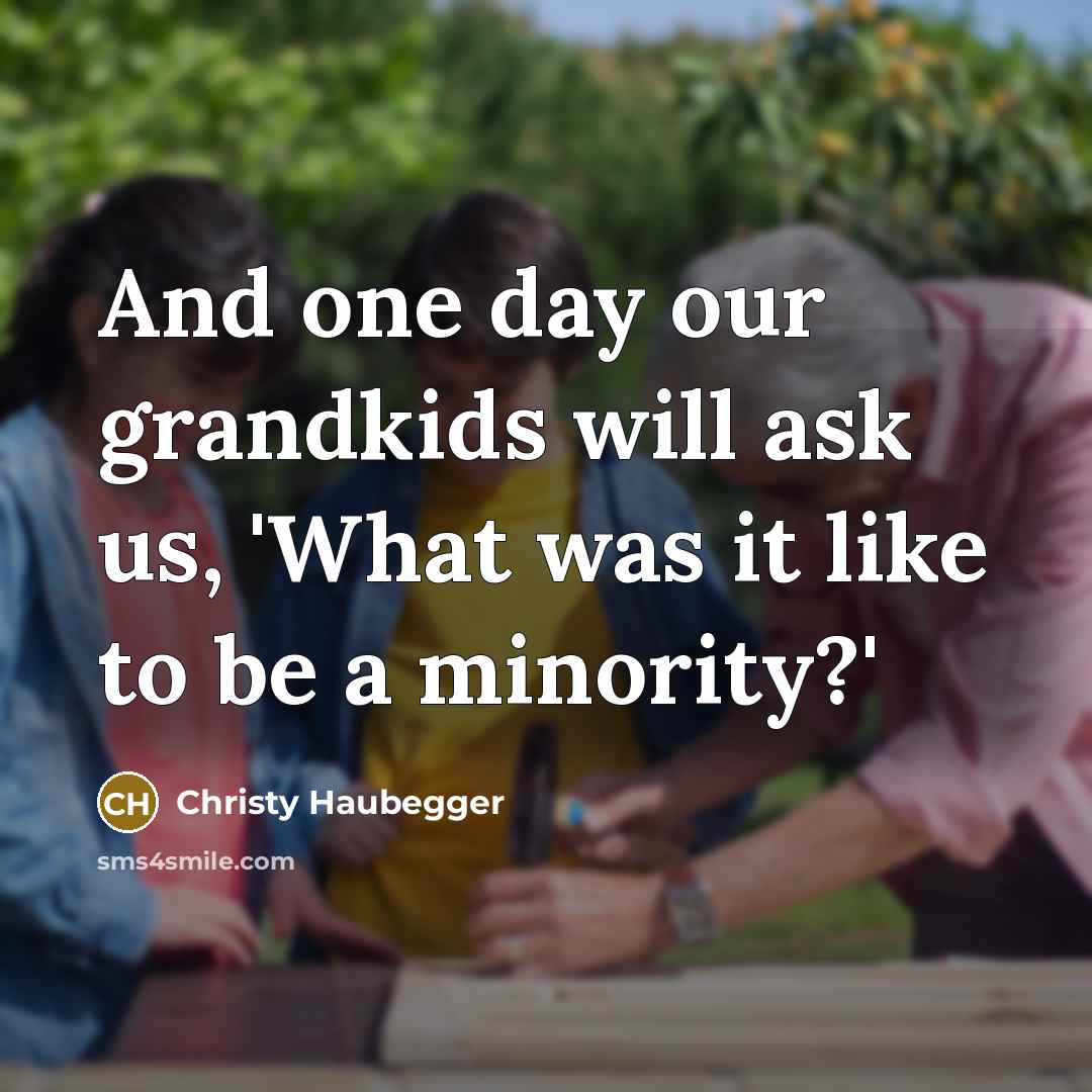 “And one day our grandkids will ask us, 'What was…” quote by Christy Haubegger