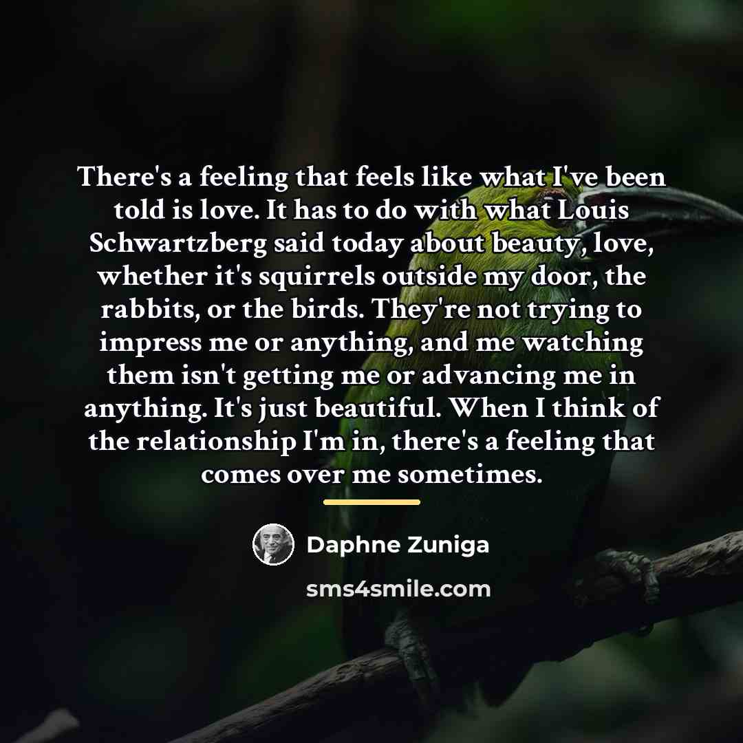 “There's a feeling that feels like what I've been told…” quote by Daphne Zuniga