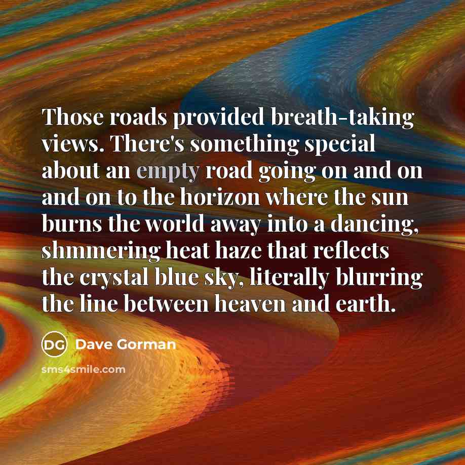 “Those roads provided breath-taking views. There's something special about an…” quote by Dave Gorman