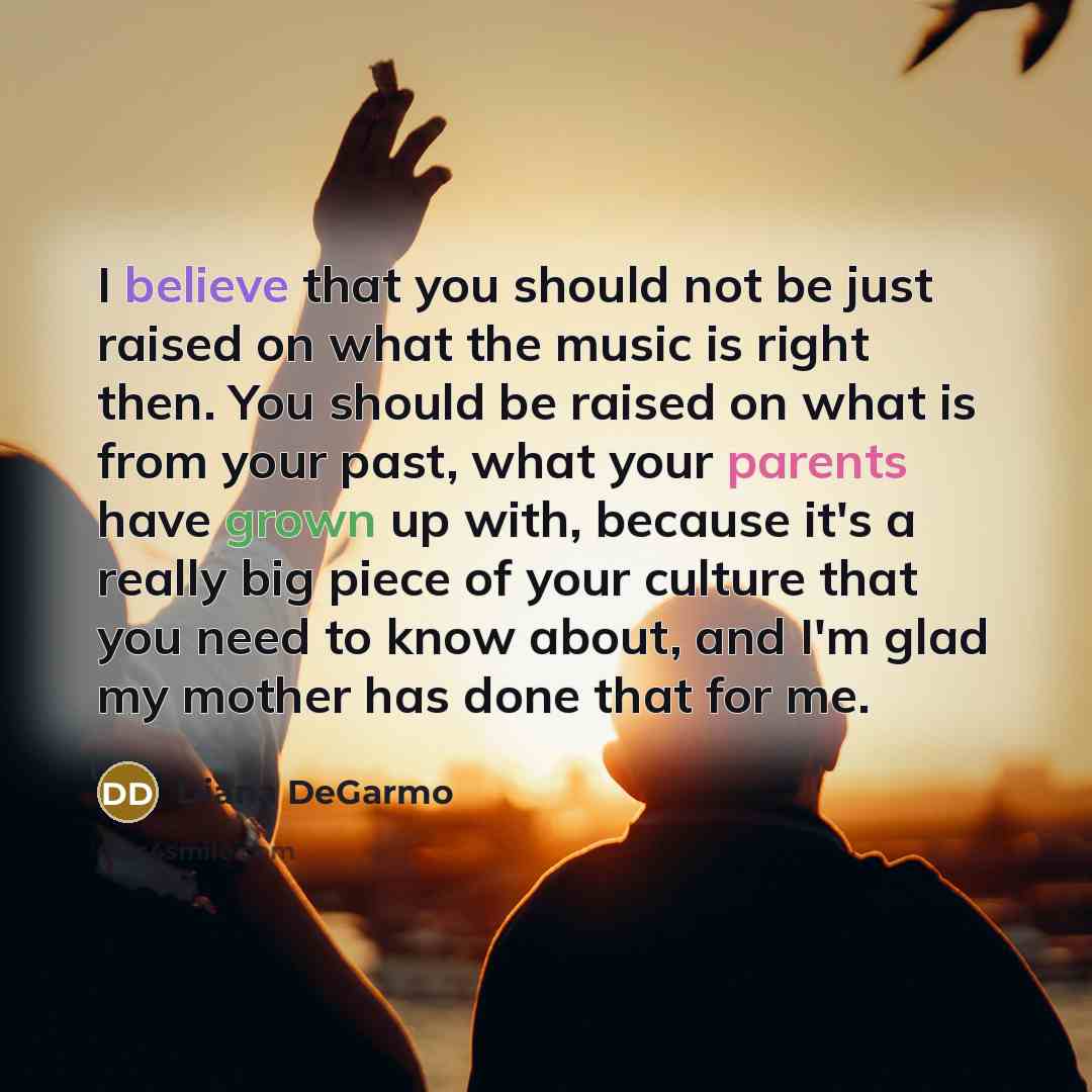 “I believe that you should not be just raised on…” quote by Diana DeGarmo