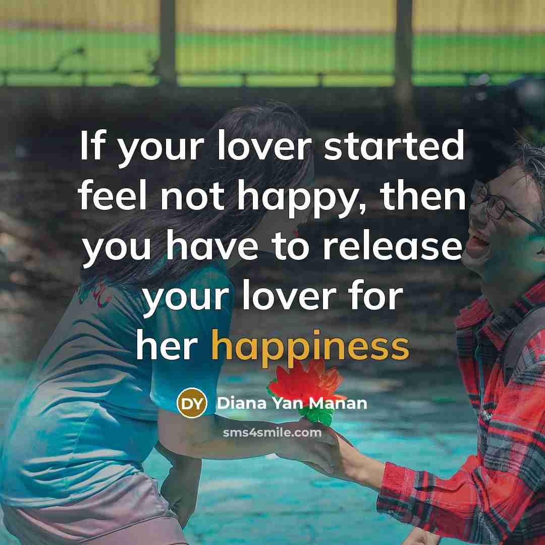 “If your lover started feel not happy, then you have…” quote by Diana Yan Manan