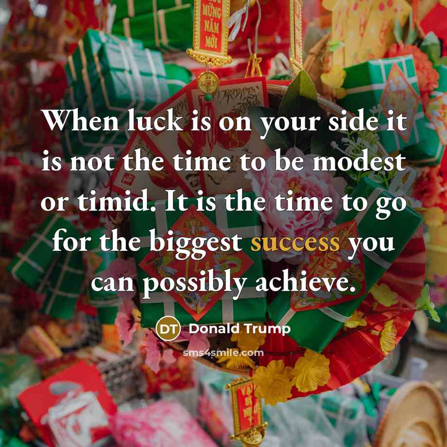 “When luck is on your side it is not the…” quote by Donald Trump