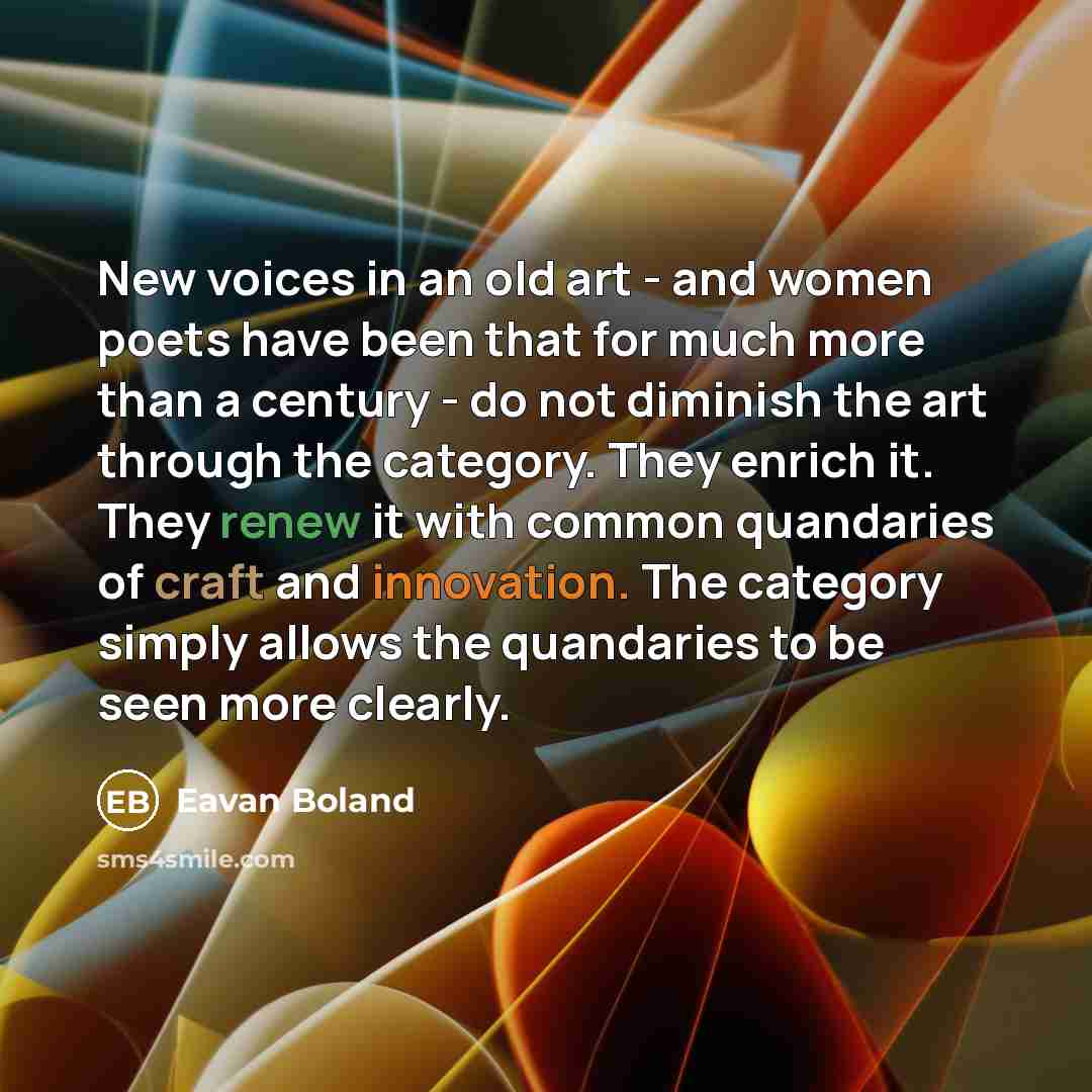 “New voices in an old art - and women poets…” quote by Eavan Boland