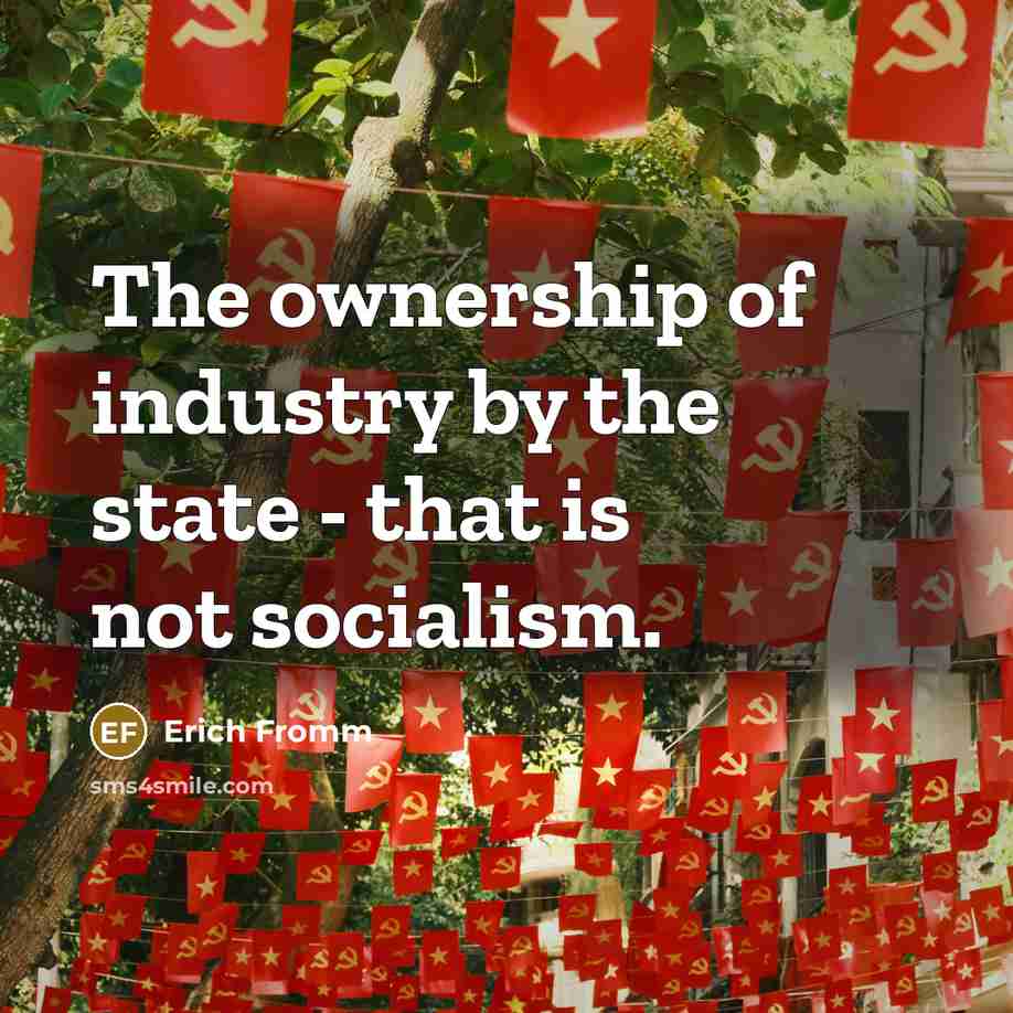 “The ownership of industry by the state - that is…” quote by Erich Fromm